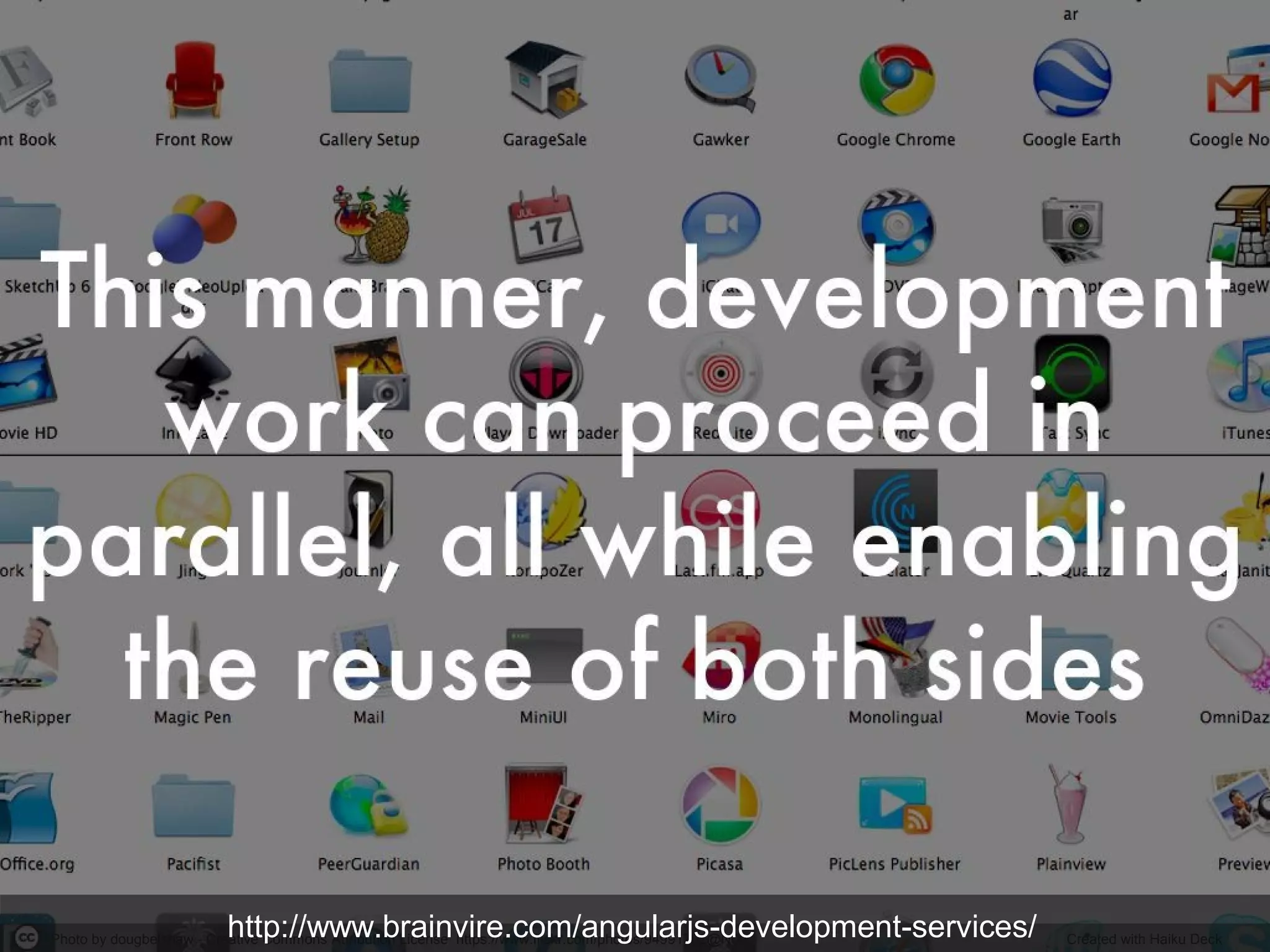 Photo by dougbelshaw - Creative Commons Attribution License https://www.flickr.com/photos/94991702@N00 Created with Haiku Deckhttp://www.brainvire.com/angularjs-development-services/
 