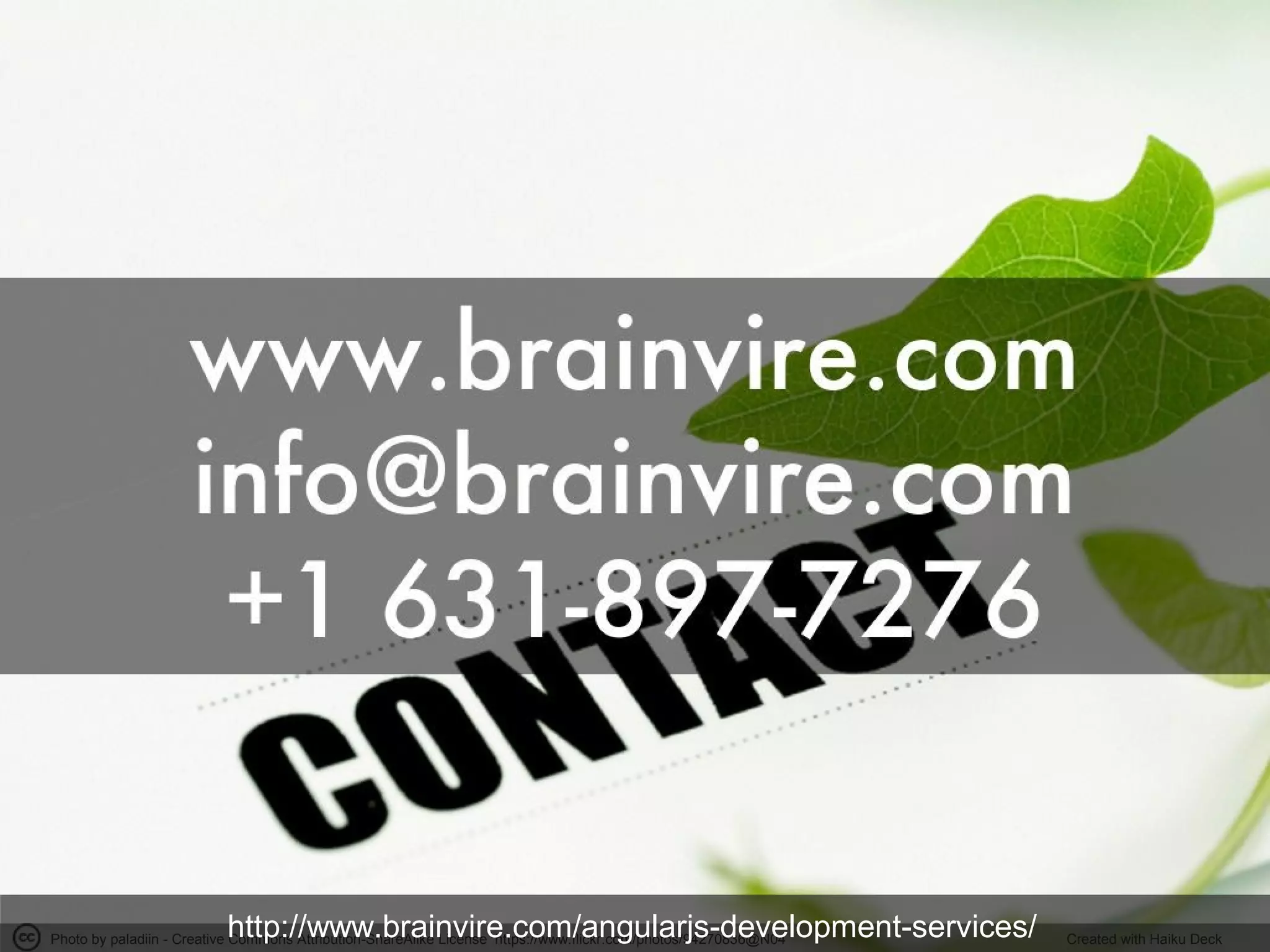 Photo by paladiin - Creative Commons Attribution-ShareAlike License https://www.flickr.com/photos/94270836@N04 Created with Haiku Deckhttp://www.brainvire.com/angularjs-development-services/
 