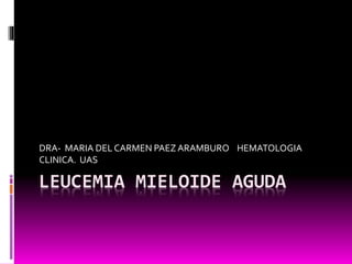 Leucemia mieloide aguda | PPT