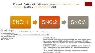 El estado SNC puede definirse en base: Clínica – Imágenes –
Recuento celular y cito morfologico LCR
 