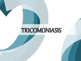TRICOMONIASIS
 