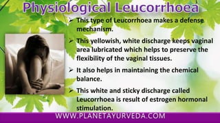Leucorrhoea - Whitish Discharge Causes Symptoms & Diet | PPTX