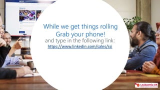 While we get things rolling
Grab your phone!
and type in the following link:
https://www.linkedin.com/sales/ssi
 
