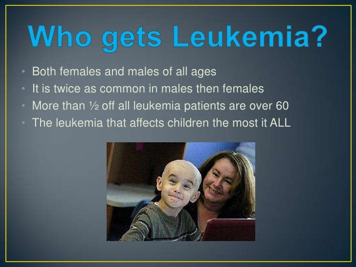 Who gets leukemia?