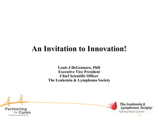 Leukemia Lymphoma Society: An Invitation to Innovation | PPT