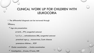 LEUKOCORIA causes ,risk factors and treatment.pptx