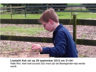 Liesbeth Kok zei op 29 september 2012 om 21:04:
Hallo Rini, heel veel succes! Zou mooi zijn als Bewegender-wijs eerste
wordt.
 