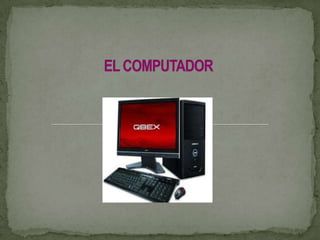 EL COMPUTADOR 
