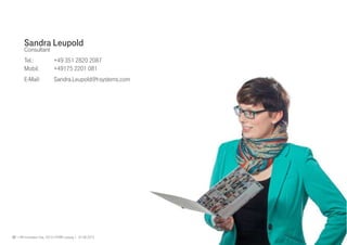 32 I HR Innovation Day 2013 I HTWK Leipzig | 01.06.2013
Sandra Leupold
Consultant
Tel.: +49 351 2820 2087
Mobil: +49175 2201 081
E-Mail: Sandra.Leupold@t-systems.com
 