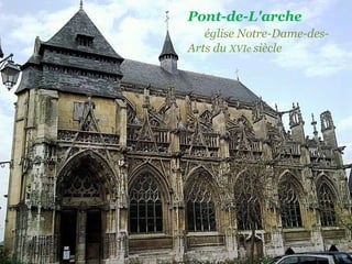 Pont-de-L'arche  église   Notre-Dame-des-Arts du  XVIe  siècle 