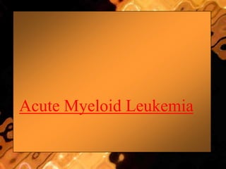 Acute Myeloid Leukemia
 