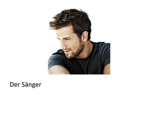 Der Sänger