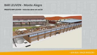 BAR LEUVEN - Monte Alegre
PROJETO BAR LEUVEN – início das obras em set/18
 