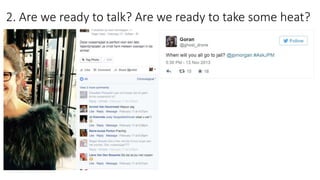 2. Are we ready to talk? Are we ready to take some heat?
 