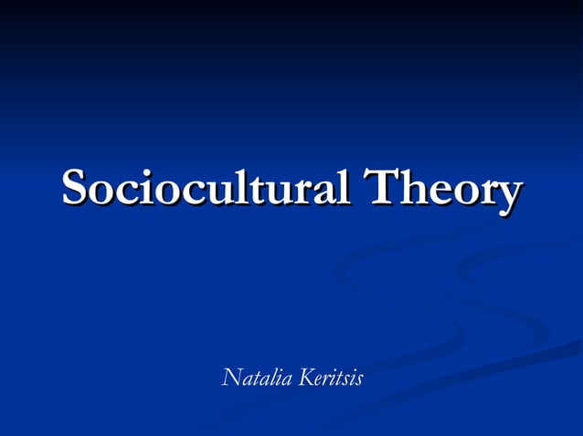 Lev Vygotsky And Sociocultural Theory | PPT | Parenting | Family and ...