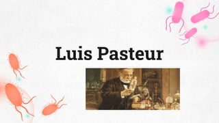Luis Pasteur
 