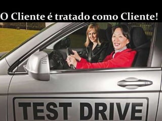 O Cliente é tratado como Cliente!
 