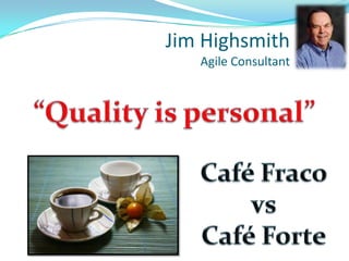 Jim Highsmith
Agile Consultant
 