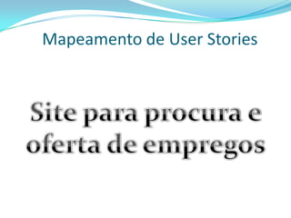 Mapeamento de User Stories
 