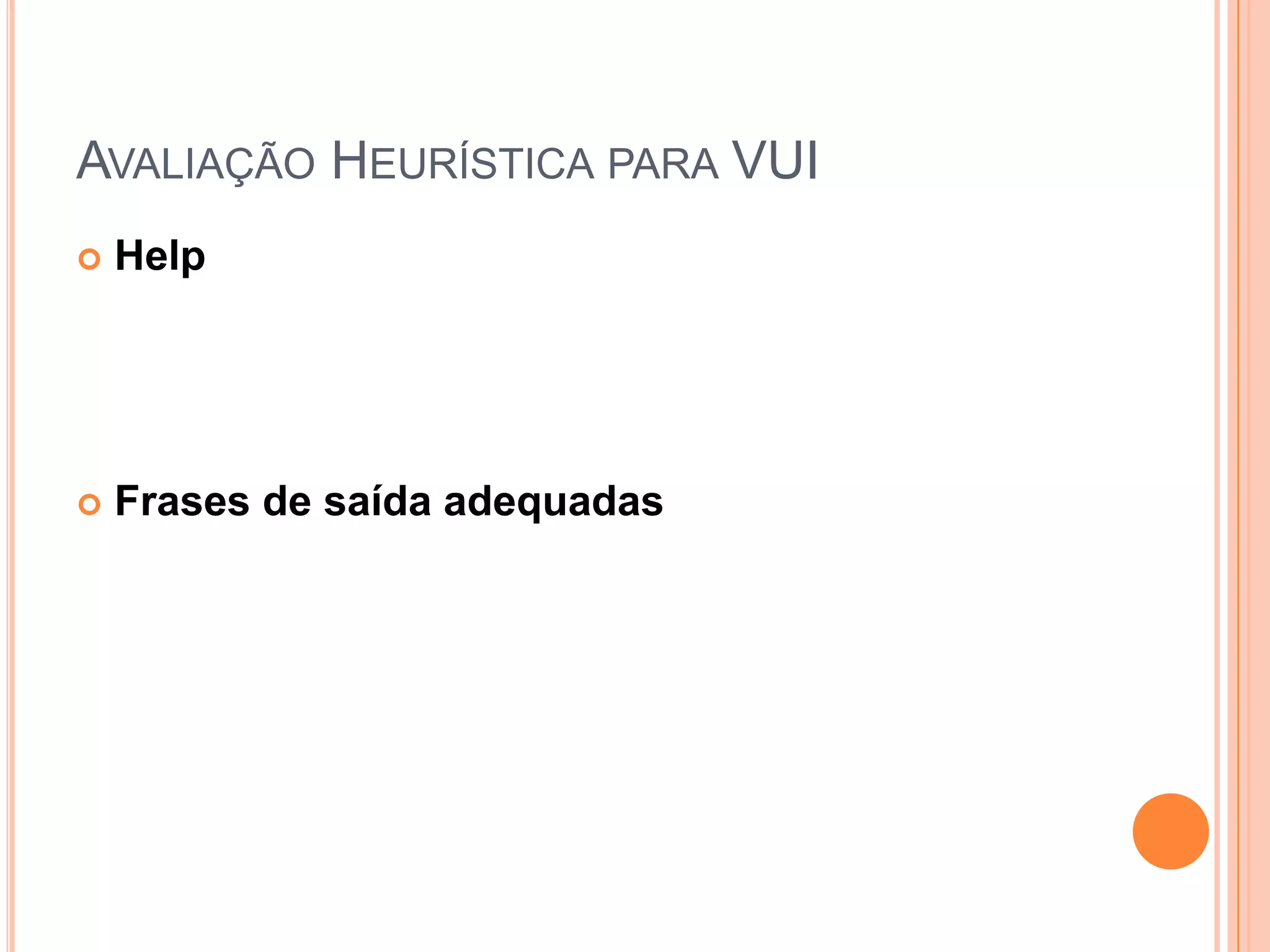 Avaliação Heurística para VUIHelpFrases de saída adequadas