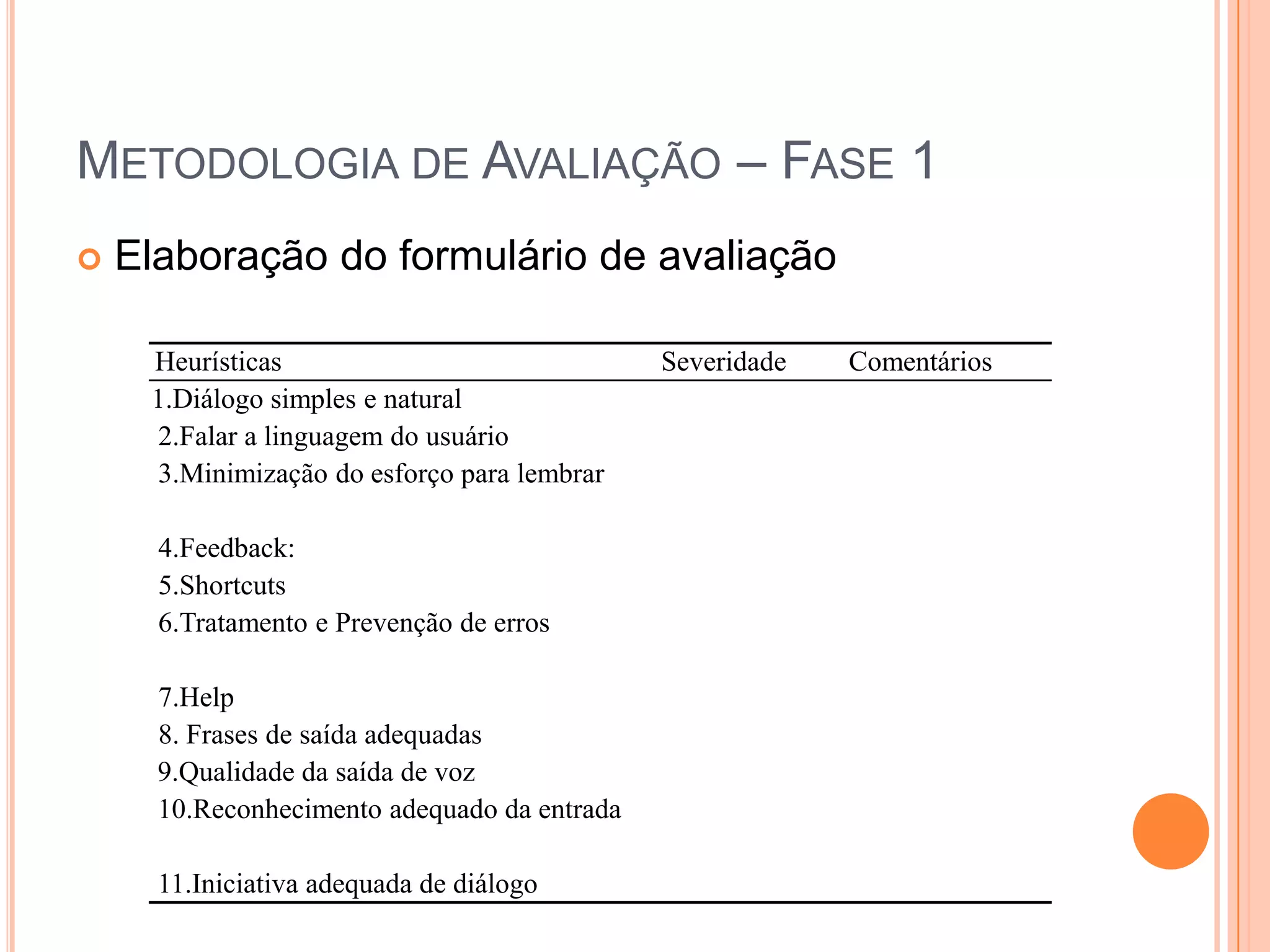 Metodologia de Avaliação – Fase 1Elaboração doformulário de avaliação