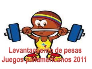Levantamiento de pesas Juegos panamericanos 2011 