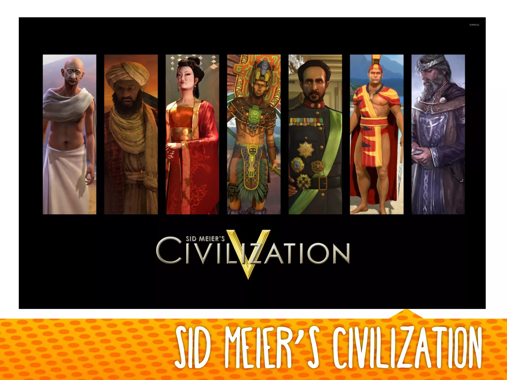 Sid Meier’s civilization
 