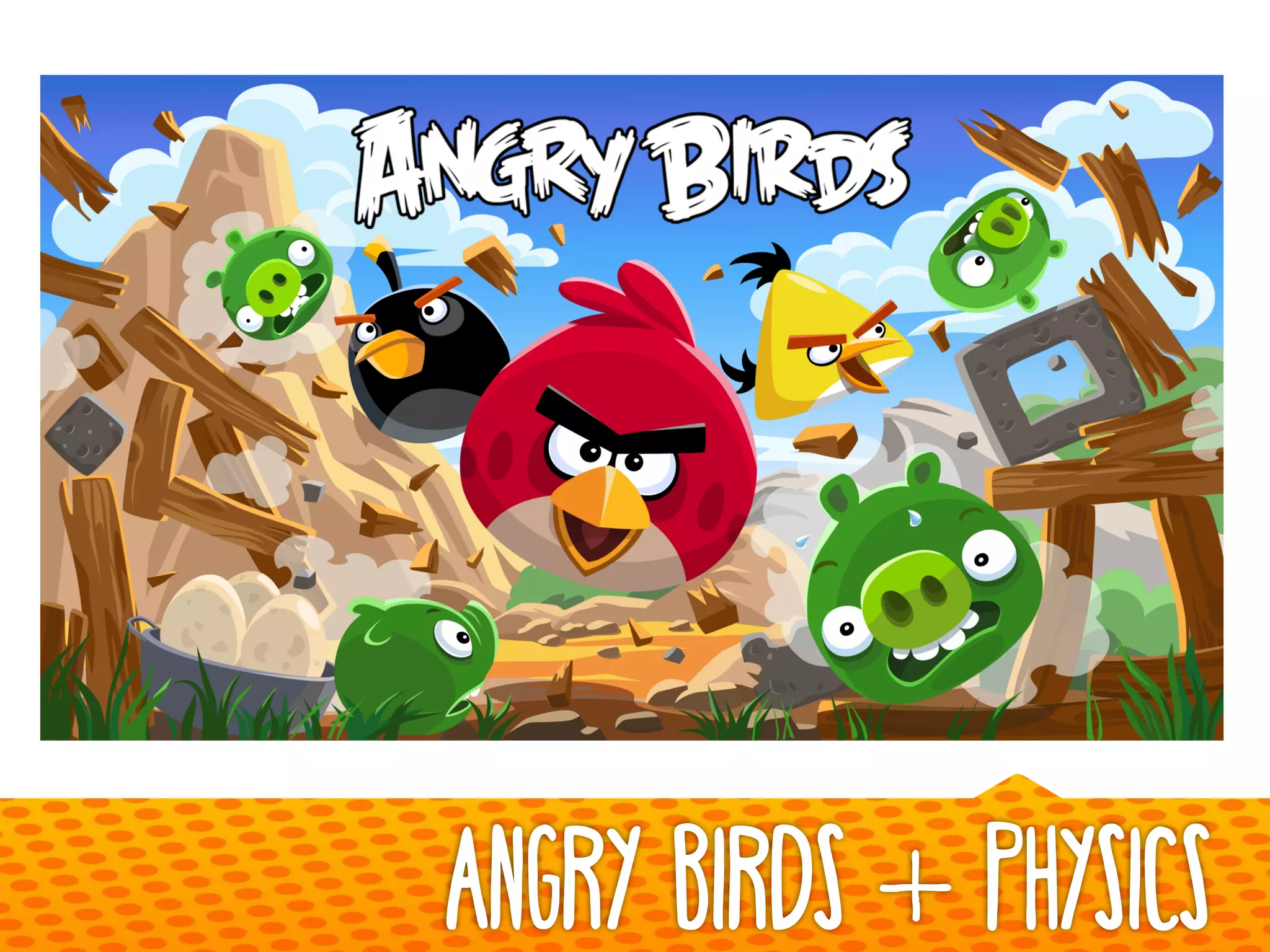 Angry Birds + Physics
 
