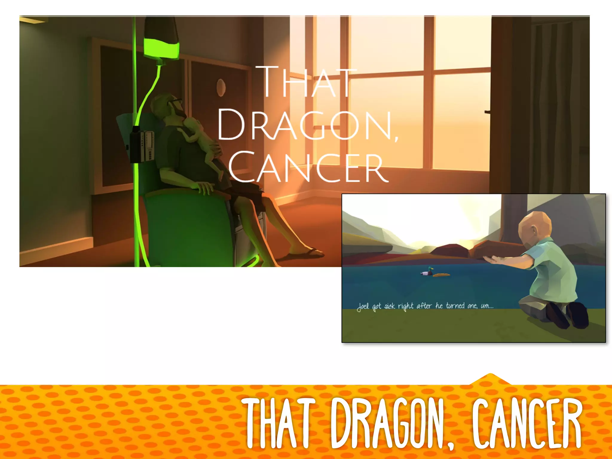 That Dragon, Cancer
 