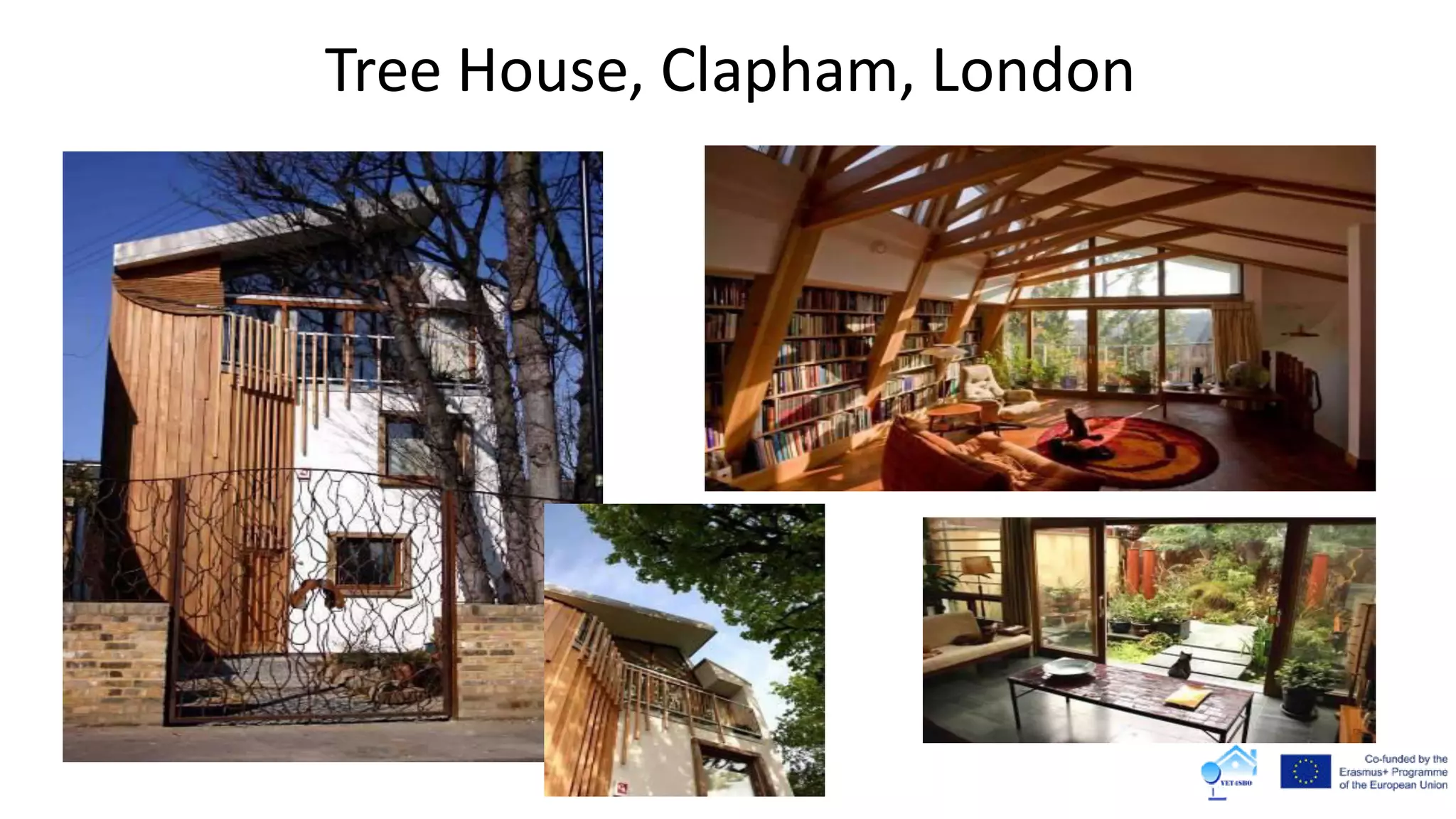 Tree House, Clapham, London
 