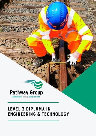 LEVEL 3 DIPLOMA IN
ENGINEERING & TECHNOLOGY
 