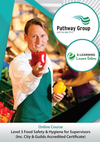 Online Course
Level 3 Food Safety & Hygiene for Supervisors
(Inc. City & Guilds Accredited Certificate)
 