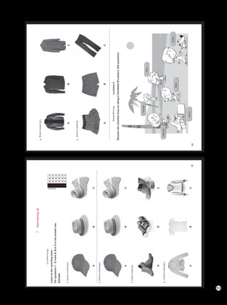 5.
Jenny
is
wearing
A
B
C
Speaking
Discover
the
activities
they
are
doing
in
Candidate
B’s
picture.
Ask
questions.
Candidate
A
4.
Brian
is
wearing
a
A
B
C
59
Test
Training
B
Listening
Listen
to
the
recording
twice.
For
questions
1
-
5
mark
A,
B
or
C
in
the
answer
box.
Example:
0.
Susan
is
wearing
a
1.
Annie
is
wearing
a
Answer
0
A
B
C
A
B
C
A
B
C
A
B
C
A
B
C
A
B
C
1
2
3
4
5
A
A
B
B
C
C
A
B
C
3.
Linda
is
wearing
a
2.
Fred
is
wearing
A
B
C
59
59
Unidad 4.indd 59 10/03/2016 11:05:37 a.m.
 
