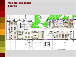 Modelo decorado
Térreo
 