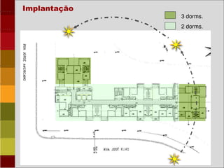 Implantação
3 dorms.
2 dorms.
 