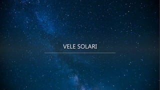 VELE SOLARI
 