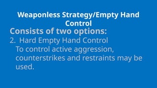 Weaponless Control Level_II_Chapter_5 UOF Guidelines and Awareness | PPTX