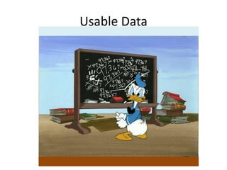 Usable Data
 