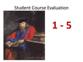 Student Course Evaluation


                 1-5
 