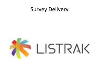 Survey Delivery
 
