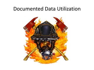 Documented Data Utilization
 
