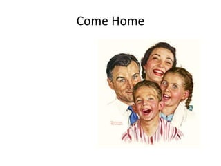 Come Home
 