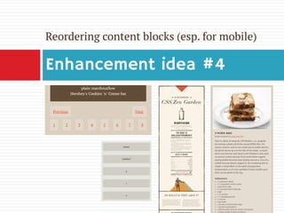 Reordering content blocks (esp. for mobile) 
Enhancement idea #4  