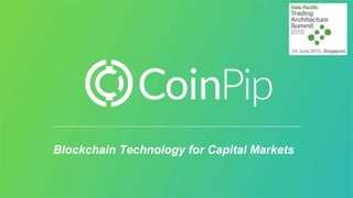Blockchain Technology for Capital Markets
 