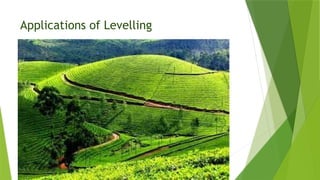 Applications of Levelling
 