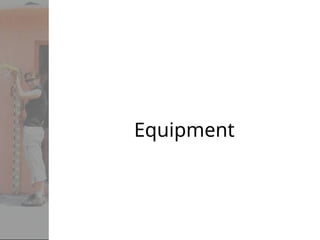 Equipment
 