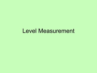 Level Measurement
 