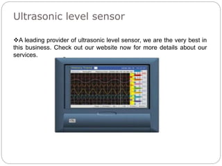 Ultrasonic level sensor
A leading provider of ultrasonic level sensor, we are the very best in
this business. Check out our website now for more details about our
services.
 