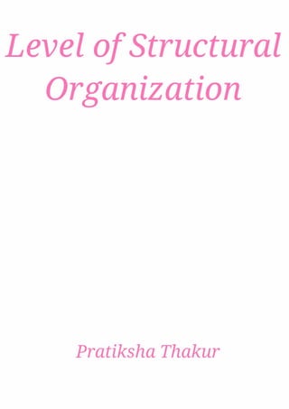Levels of Structural Organization 