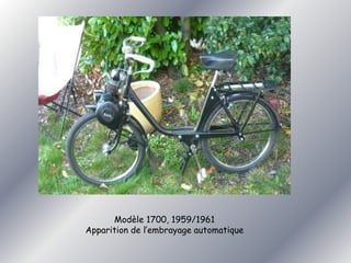 Modèle 1700, 1959/1961 
Apparition de l’embrayage automatique 
 